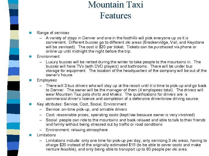 Mountain Taxi Features n n n Range of services – A variety of stops