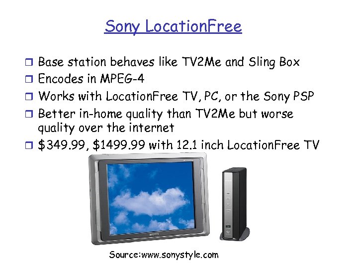 Sony Location. Free r Base station behaves like TV 2 Me and Sling Box