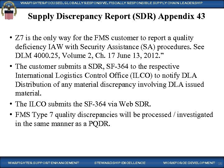 WARFIGHTER-FOCUSED, GLOBALLY RESPONSIVE, FISCALLY RESPONSIBLE SUPPLY CHAIN LEADERSHIP Supply Discrepancy Report (SDR) Appendix 43