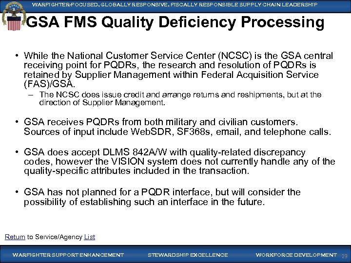 WARFIGHTER-FOCUSED, GLOBALLY RESPONSIVE, FISCALLY RESPONSIBLE SUPPLY CHAIN LEADERSHIP GSA FMS Quality Deficiency Processing •