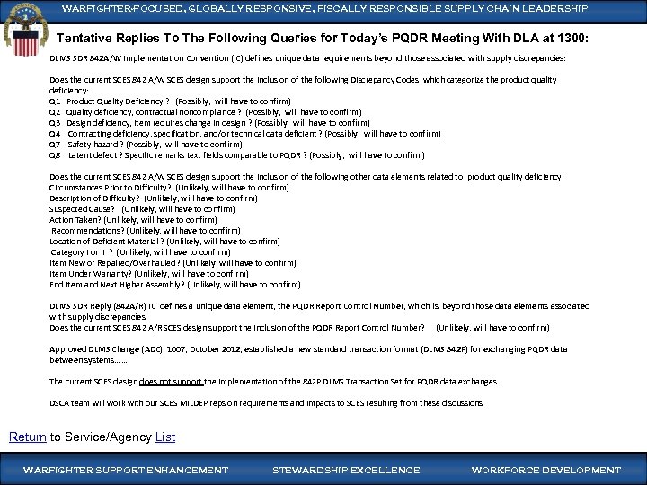 WARFIGHTER-FOCUSED, GLOBALLY RESPONSIVE, FISCALLY RESPONSIBLE SUPPLY CHAIN LEADERSHIP Tentative Replies To The Following Queries
