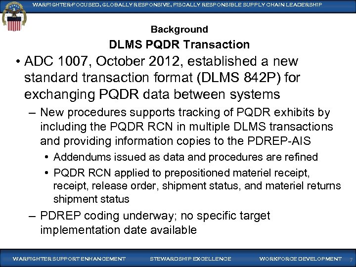 WARFIGHTER-FOCUSED, GLOBALLY RESPONSIVE, FISCALLY RESPONSIBLE SUPPLY CHAIN LEADERSHIP Background DLMS PQDR Transaction • ADC