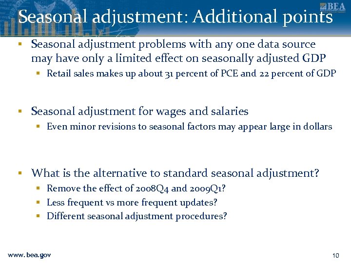 Seasonal adjustment: Additional points ▪ Seasonal adjustment problems with any one data source may