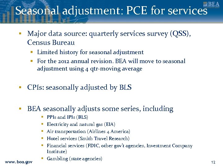 Seasonal adjustment: PCE for services ▪ Major data source: quarterly services survey (QSS), Census