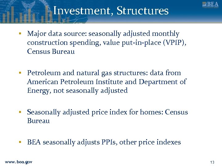 Investment, Structures ▪ Major data source: seasonally adjusted monthly construction spending, value put-in-place (VPIP),