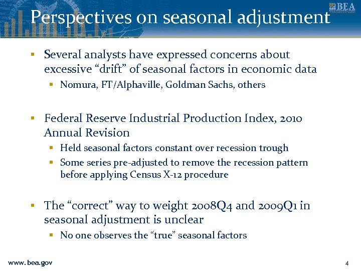 Perspectives on seasonal adjustment ▪ Several analysts have expressed concerns about excessive “drift” of