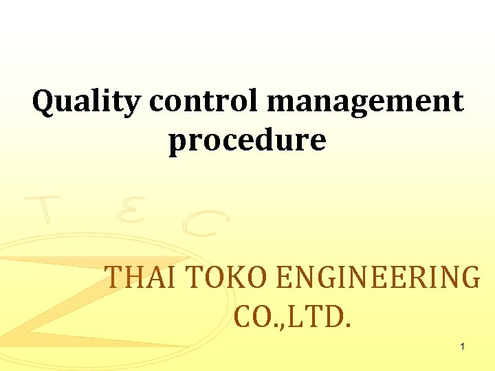 Quality control management procedure THAI TOKO ENGINEERING CO. , LTD. 1 