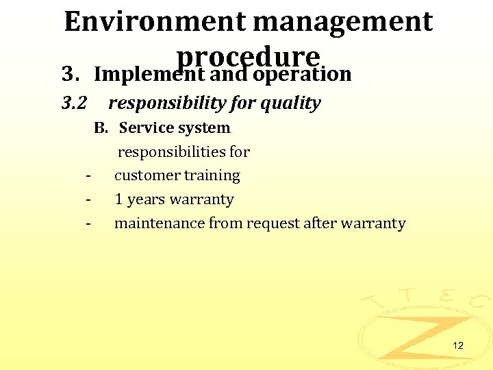 Environment management procedure 3. Implement and operation 3. 2 responsibility for quality B. Service