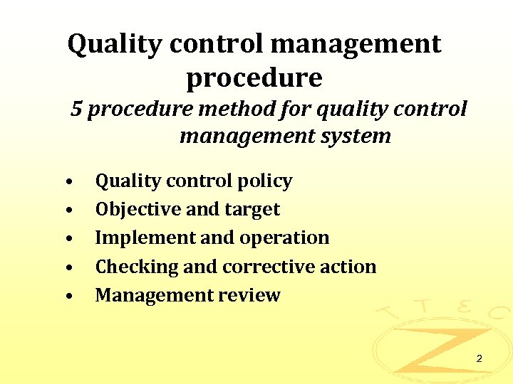 Quality control management procedure 5 procedure method for quality control management system • •
