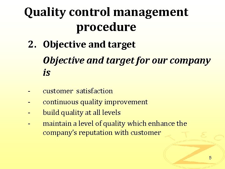 Quality control management procedure 2. Objective and target for our company is - customer