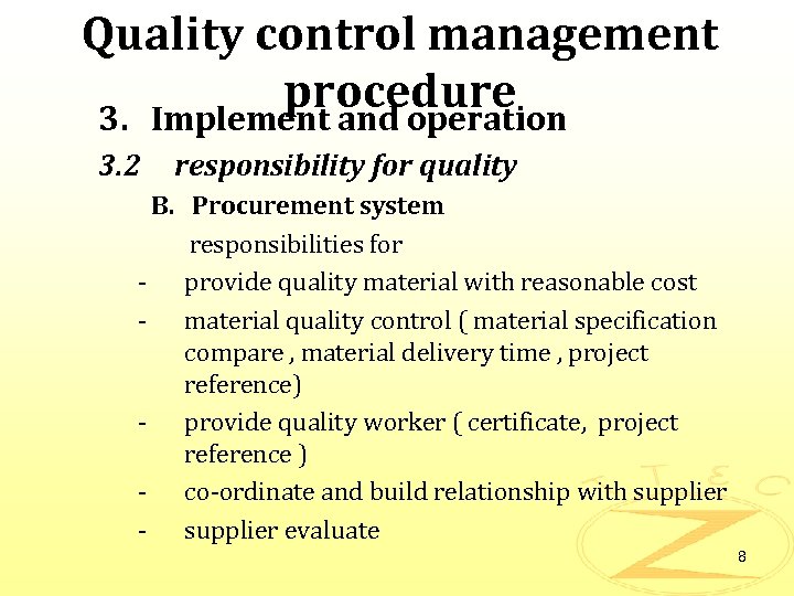 Quality control management procedure 3. Implement and operation 3. 2 responsibility for quality B.
