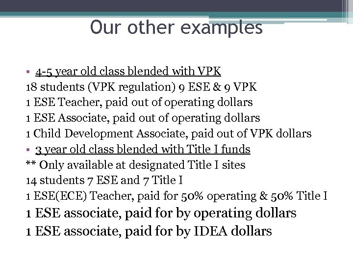 Our other examples • 4 -5 year old class blended with VPK 18 students
