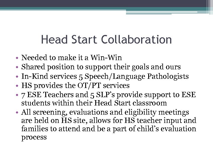 Head Start Collaboration • • • Needed to make it a Win-Win Shared position