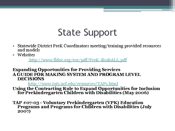 State Support • Statewide District Pre. K Coordinators meeting/training provided resources and models •
