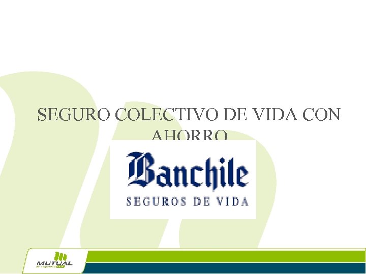 SEGURO COLECTIVO DE VIDA CON AHORRO 