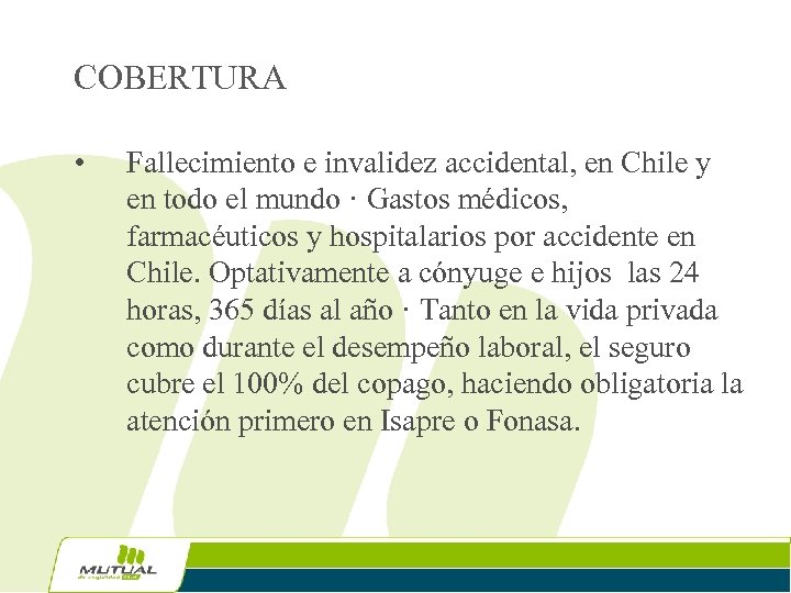 COBERTURA • Fallecimiento e invalidez accidental, en Chile y en todo el mundo ·