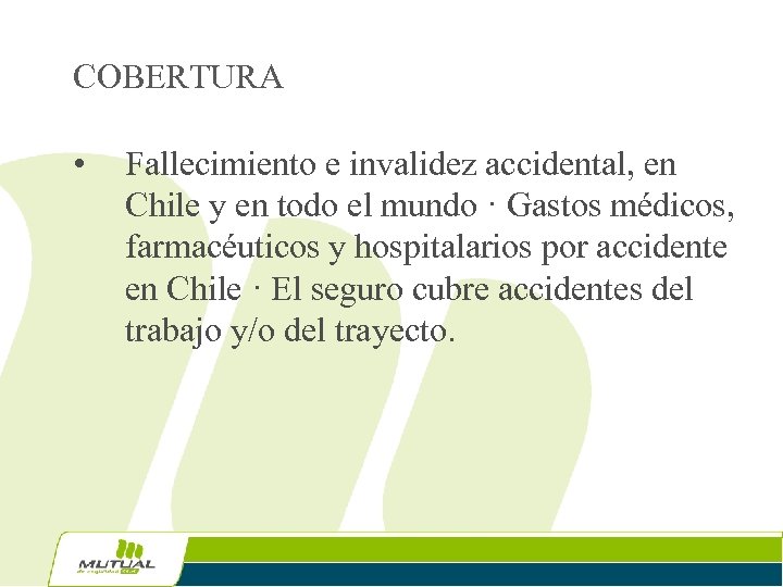 COBERTURA • Fallecimiento e invalidez accidental, en Chile y en todo el mundo ·