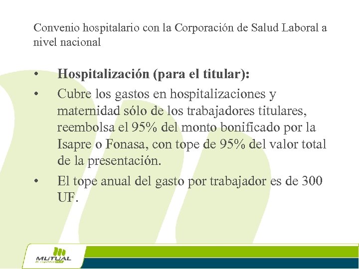 Convenio hospitalario con la Corporación de Salud Laboral a nivel nacional • • •