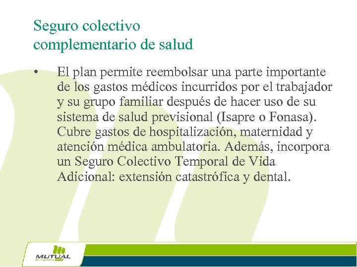 Seguro colectivo complementario de salud • El plan permite reembolsar una parte importante de