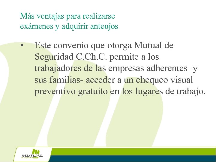 Más ventajas para realizarse exámenes y adquirir anteojos • Este convenio que otorga Mutual