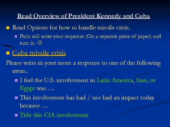 Read Overview of President Kennedy and Cuba n Read Options for how to handle