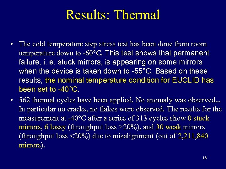 Results: Thermal • The cold temperature step stress test has been done from room