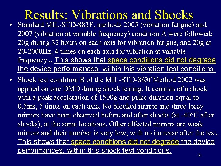 Results: Vibrations and Shocks • Standard MIL-STD-883 F, methods 2005 (vibration fatigue) and 2007