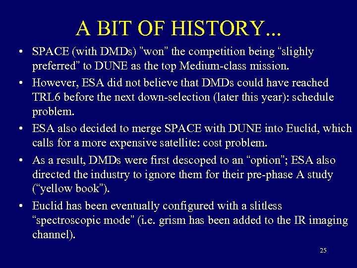 A BIT OF HISTORY. . . • SPACE (with DMDs) ”won” the competition being