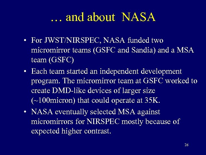 … and about NASA • For JWST/NIRSPEC, NASA funded two micromirror teams (GSFC and