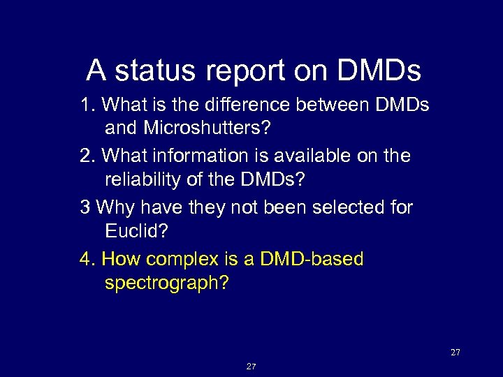 A status report on DMDs 1. What is the difference between DMDs and Microshutters?