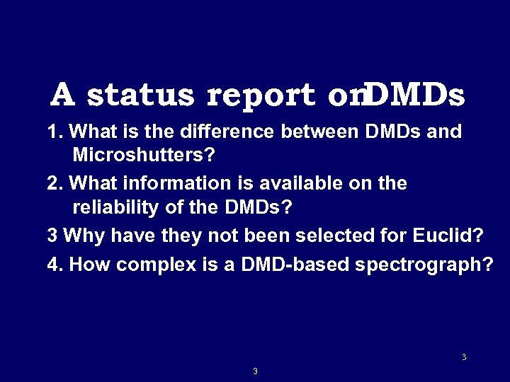 A status report on DMDs 1. What is the difference between DMDs and Microshutters?