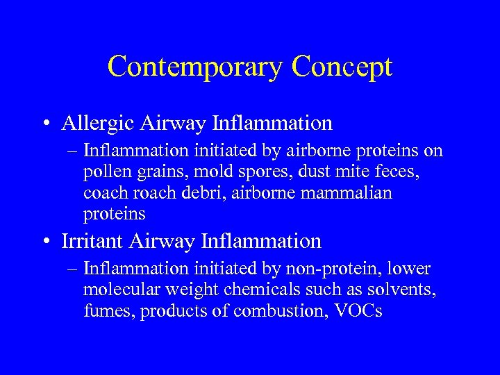 Contemporary Concept • Allergic Airway Inflammation – Inflammation initiated by airborne proteins on pollen