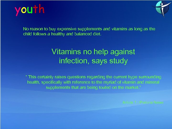 youth No reason to buy expensive supplements and vitamins as long as the child