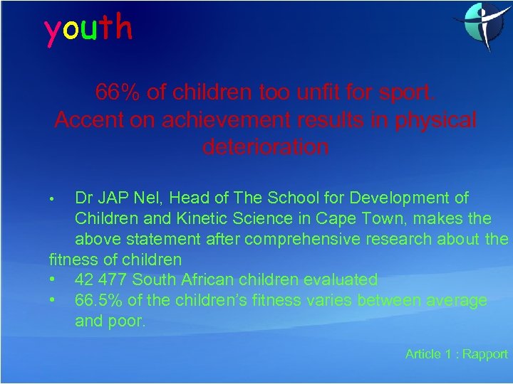 youth 66% of children too unfit for sport. Accent on achievement results in physical