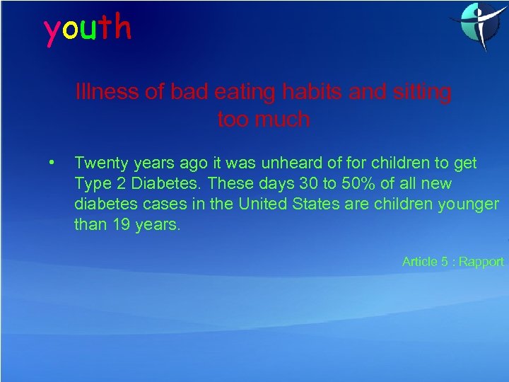 youth Illness of bad eating habits and sitting too much • Twenty years ago