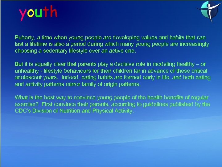 youth Puberty, a time when young people are developing values and habits that can