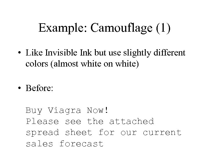 Example: Camouflage (1) • Like Invisible Ink but use slightly different colors (almost white