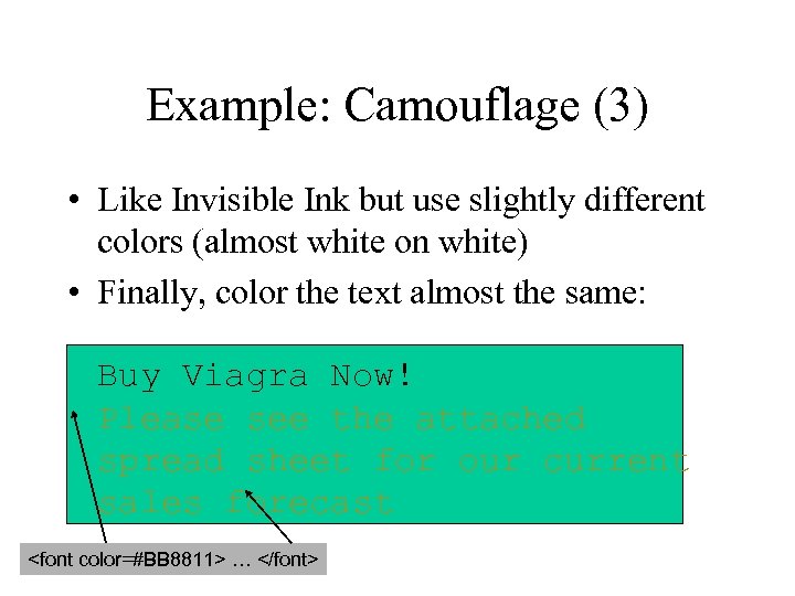 Example: Camouflage (3) • Like Invisible Ink but use slightly different colors (almost white