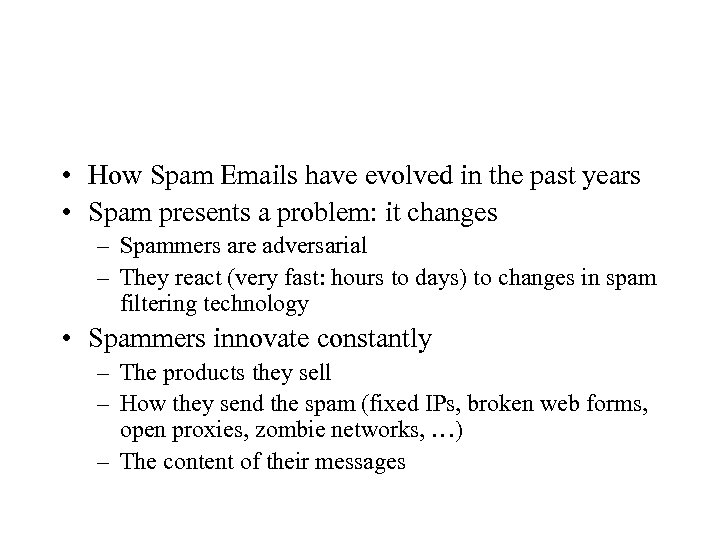  • How Spam Emails have evolved in the past years • Spam presents