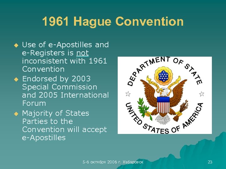 1961 Hague Convention u u u Use of e-Apostilles and e-Registers is not inconsistent