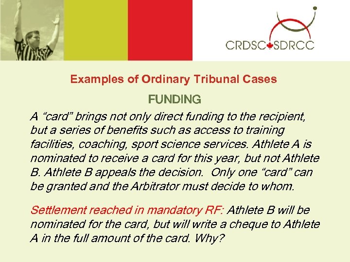 Examples of Ordinary Tribunal Cases FUNDING A “card” brings not only direct funding to