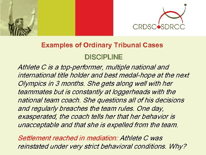 Examples of Ordinary Tribunal Cases DISCIPLINE Athlete C is a top-performer, multiple national and