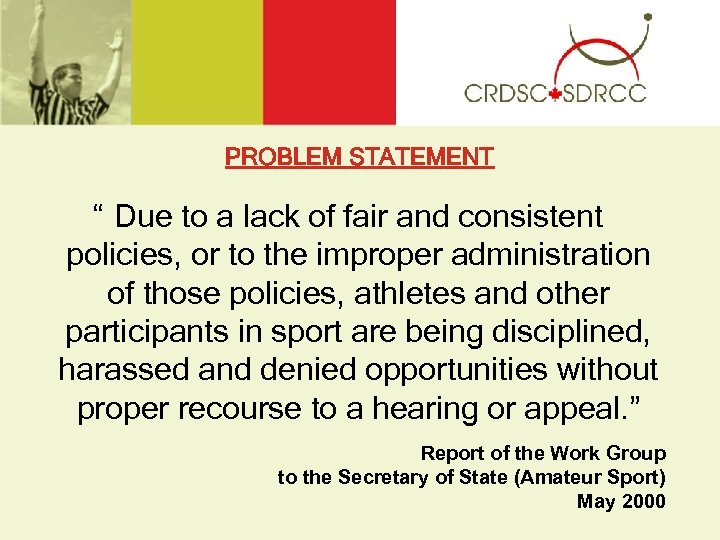 PROBLEM STATEMENT “ Due to a lack of fair and consistent policies, or to