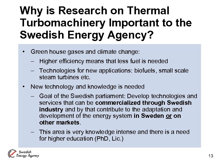 Why is Research on Thermal Turbomachinery Important to the Swedish Energy Agency? • Green