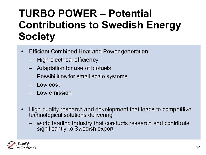 TURBO POWER – Potential Contributions to Swedish Energy Society • Efficient Combined Heat and