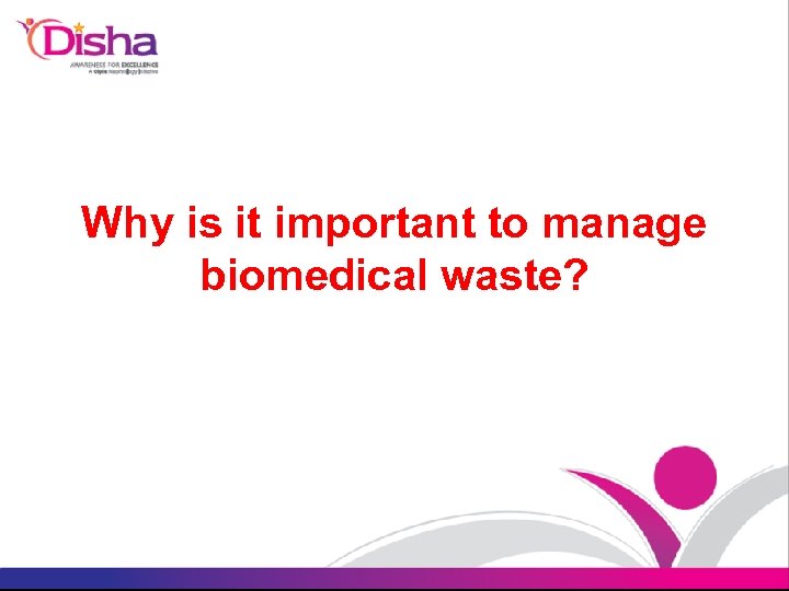 Why is it important to manage biomedical waste? 