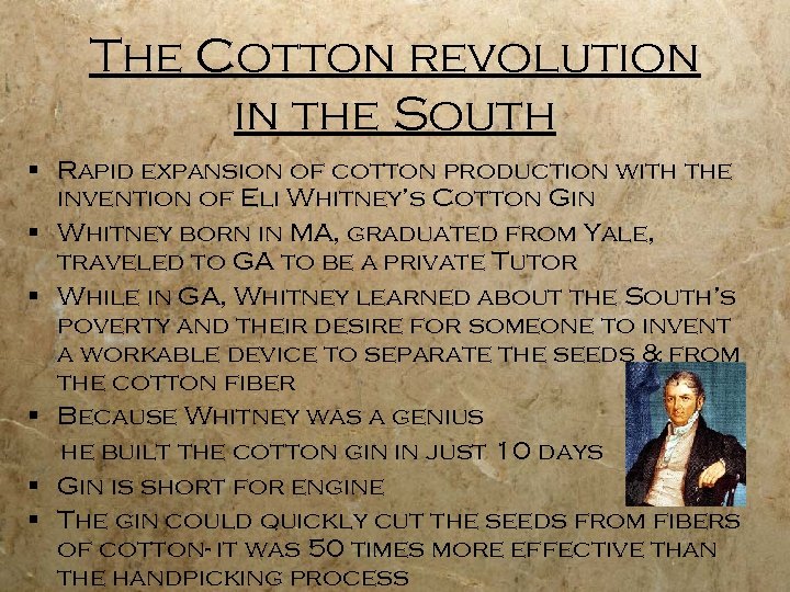 The Cotton revolution in the South § Rapid expansion of cotton production with the
