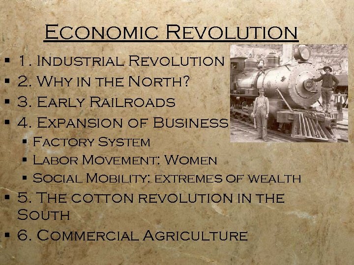 Economic Revolution § § 1. Industrial Revolution 2. Why in the North? 3. Early