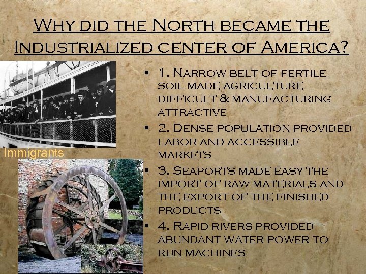 Why did the North became the Industrialized center of America? Immigrants § 1. Narrow