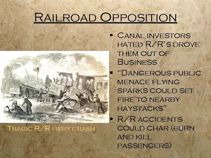 Railroad Opposition Tragic R/R fiery crash § Canal investors hated R/R’s drove them out
